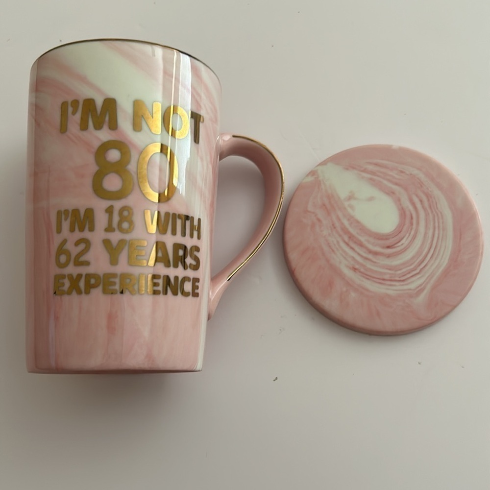 I’m Not 80 I’m 18 with 62 Years Experience Mug and Coaster / 14 oz. / BRAND NEW